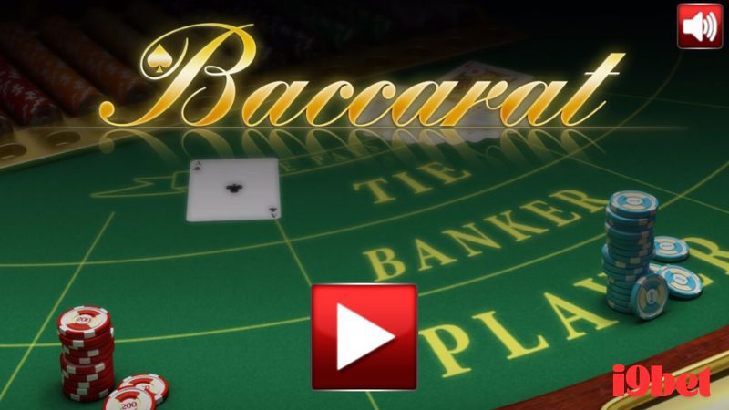 Mẹo chơi Baccarat Online dễ thắng hơn tại i9bet