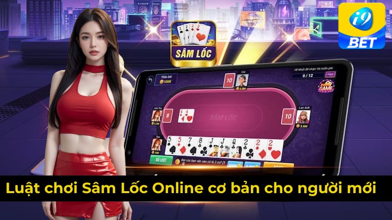 Luật chơi Sâm Lốc Online cơ bản cho người mới