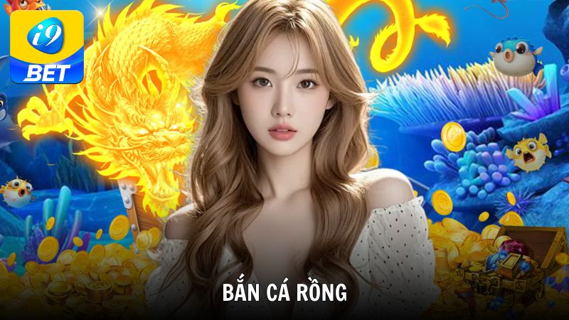 Bắn Cá Rồng