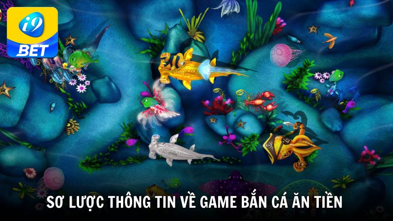 Sơ lược thông tin về game bắn cá ăn tiền