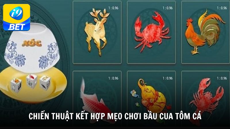 Các chiến thuật nâng cao kết hợp mẹo chơi bầu cua tôm cá
