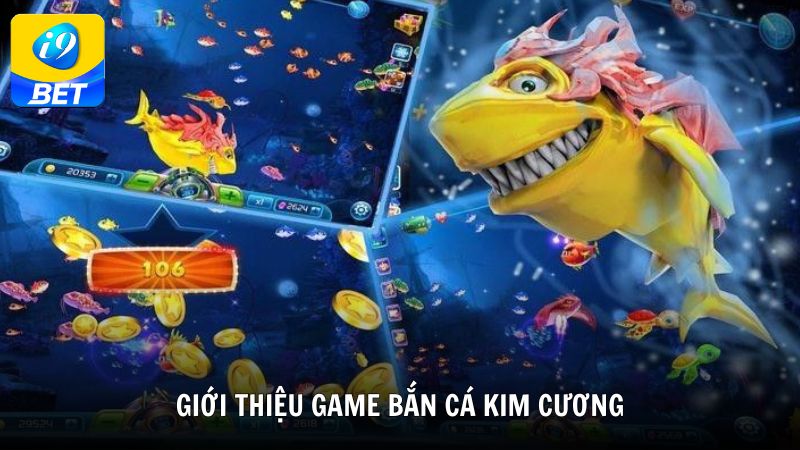 Giới thiệu game bắn cá Kim Cương