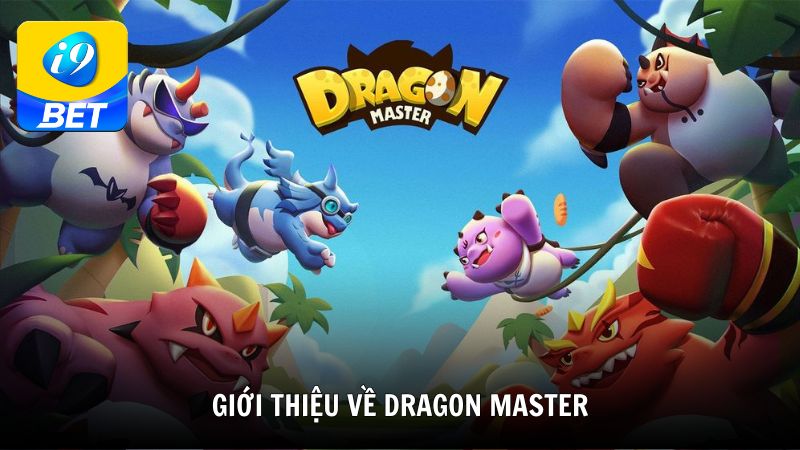 Giới thiệu về Dragon Master