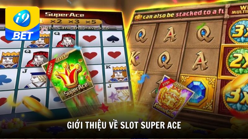 Giới thiệu về Slot Super Ace