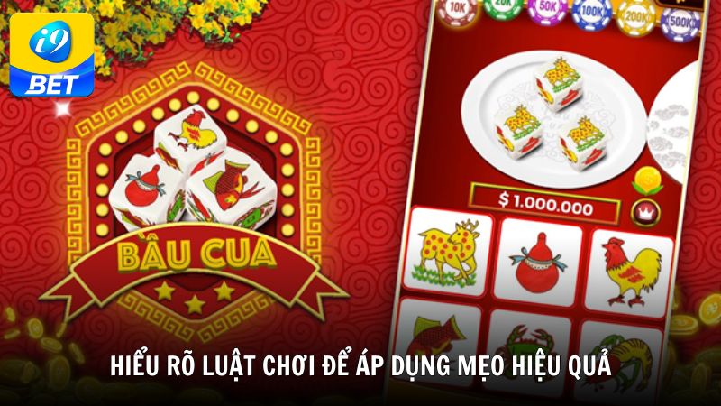 Hiểu rõ luật chơi để áp dụng mẹo hiệu quả