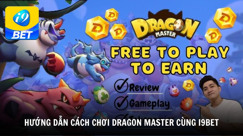 Hướng dẫn cách chơi Dragon Master cùng i9BET