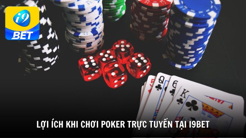 Lợi ích khi chơi Poker trực tuyến tại i9BET