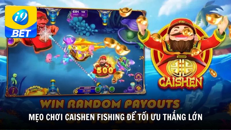 Mẹo chơi Caishen Fishing để tối ưu thắng lớn từ i9BET