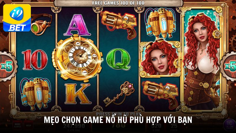 Mẹo chọn game nổ hũ phù hợp với bạn