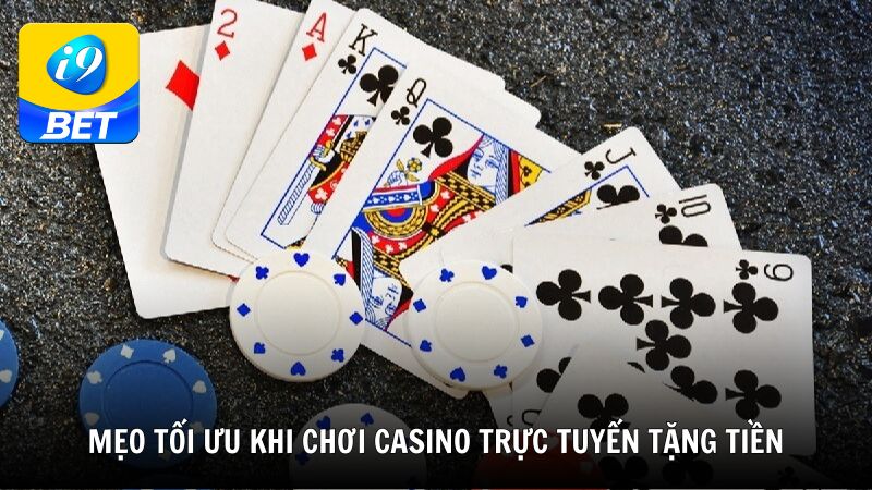 Mẹo tối ưu khi nhận thưởng casino trực tuyến tặng tiền