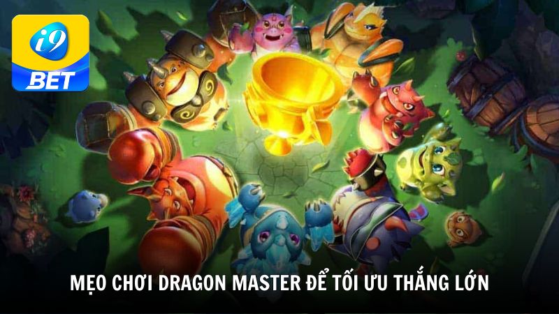 Mẹo chơi Dragon Master để tối ưu thắng lớn