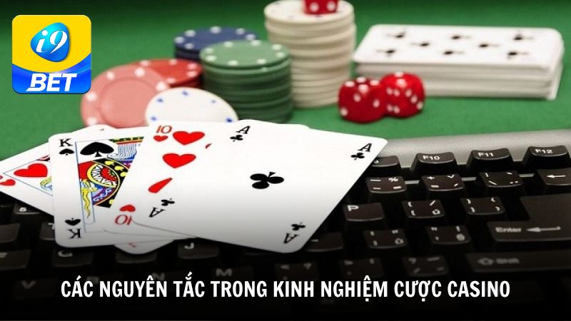 Các nguyên tắc cơ bản trong kinh nghiệm cược casino