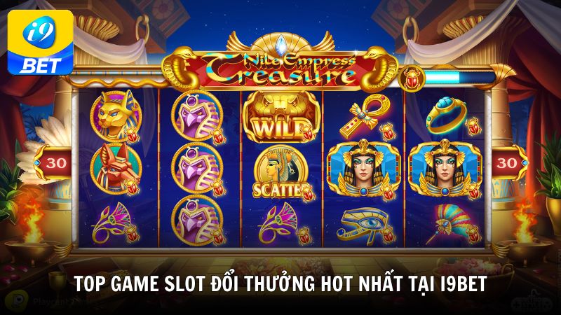 Top game slot đổi thưởng hot nhất tại i9bet