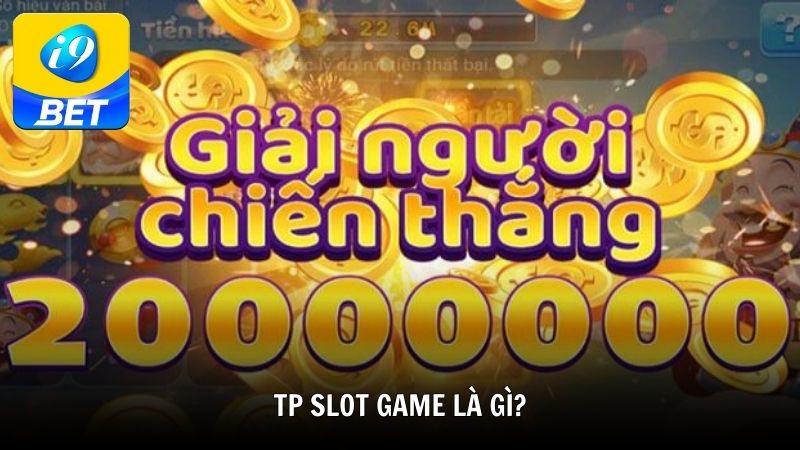 TP Slot Game là gì?