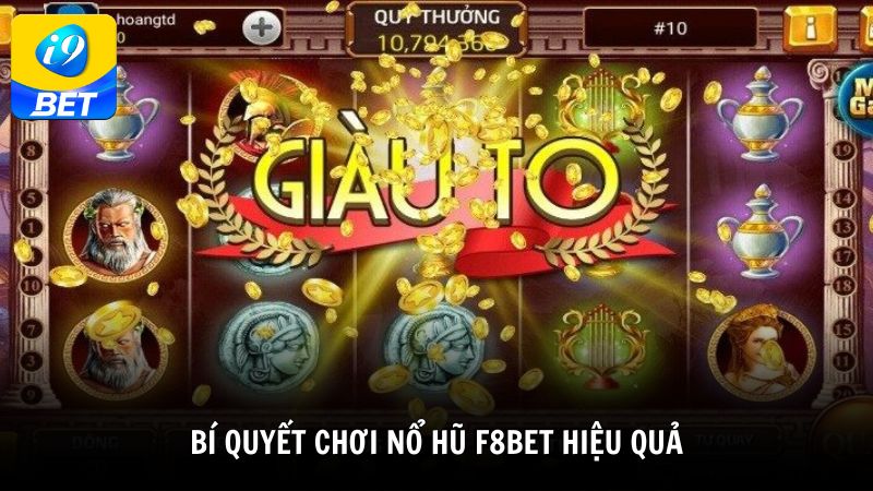 Bí quyết chơi nổ hũ F8BET hiệu quả