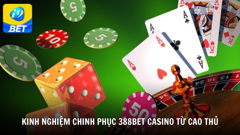 Kinh nghiệm chinh phục 388BET casino từ cao thủ