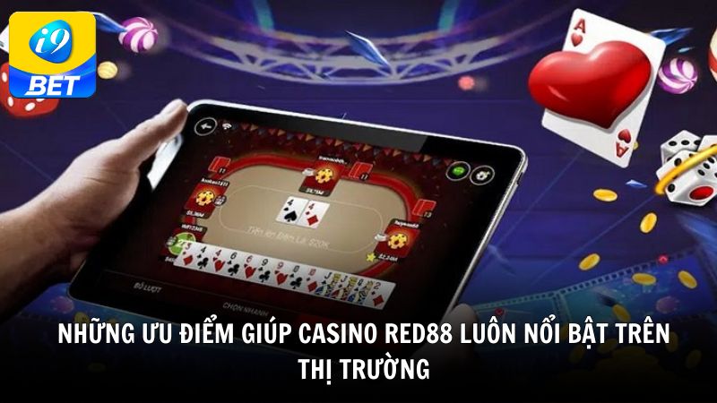 Những ưu điểm giúp Casino RED88 luôn nổi bật trên thị trường